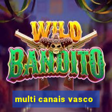 multi canais vasco